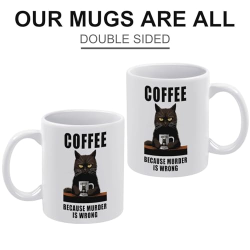Funny Coffee Mug Adult Humor -Coffee Because Murder is Wrong- Gift for Friends Him Her Girls 11oz White Double Sided Mug - Image 5