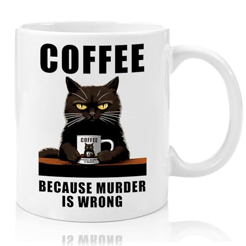 Funny Coffee Mug Adult Humor -Coffee Because Murder is Wrong- Gift for Friends Him Her Girls 11oz White Double Sided Mug